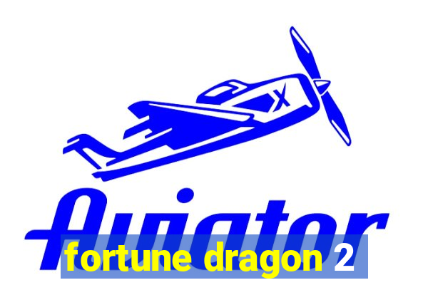 fortune dragon 2